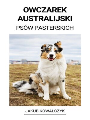 cover image of Owczarek Australijski (Psów Pasterskich)